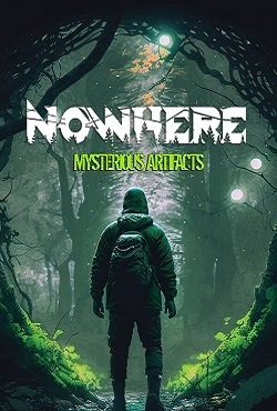 Nowhere Mysterious Artifacts Nowhere Mysterious Artifacts
